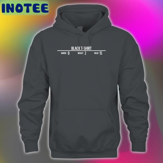 Truestl Black T-Shirt Armor 0 Weight 2 Value 15 Shirt Namerz78 Black T-Shirt Armor 0 Weight 2 Value 15 Hoodie Truestl