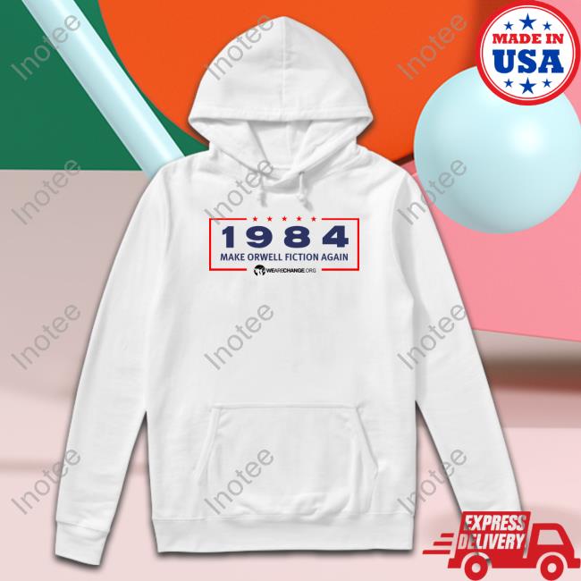 Wearechange Merch 1984 Make Orwell Fiction Again Tee Shirt