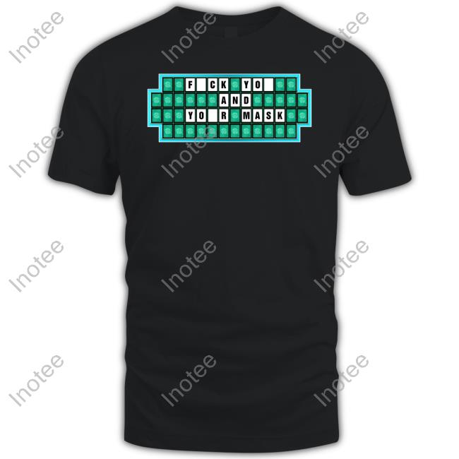 Fuck You And Your Mask T Shirts Masks Don’T Work