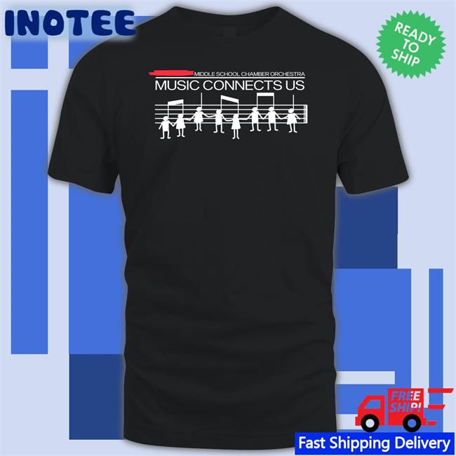 Threatnotation Middle School Chamber Orchestra Music Connects Us Shirt Threatening Music Notation