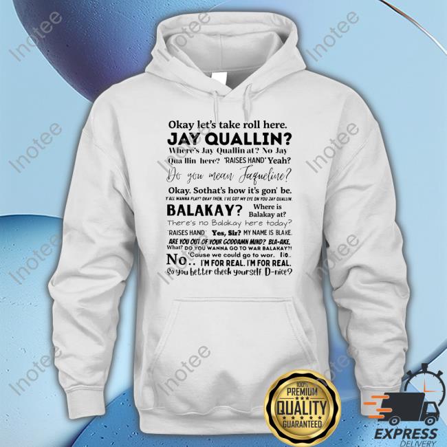 Inkyapparelcreations Shop Okay Let's Take Roll Here Jay Quallin T Shirt