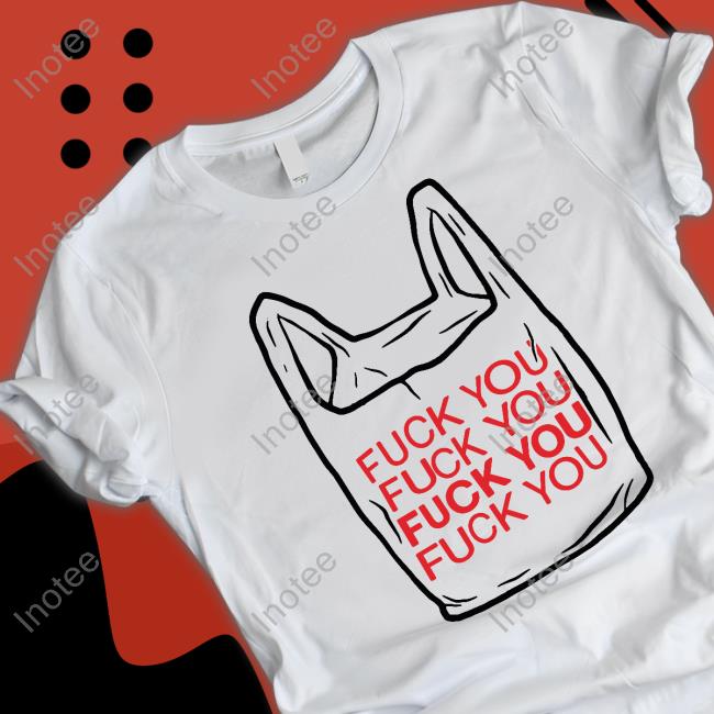 Thegoodshirts Merch Goodshirts Fuck You Bag T Shirt