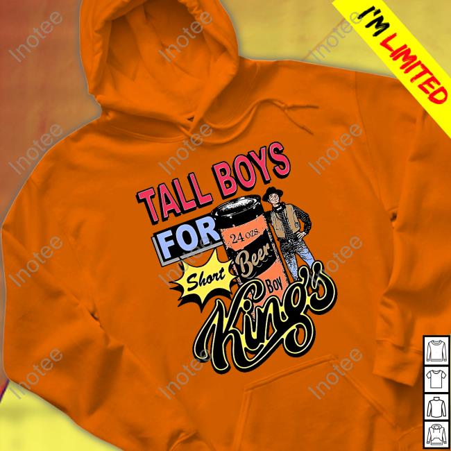 Tall Boys For Short Kings Shirt