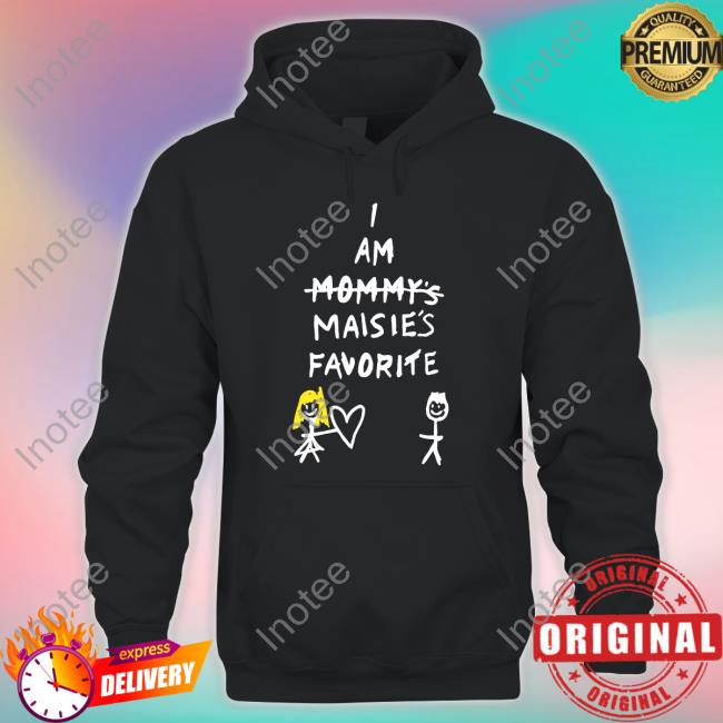 Maisie Peters Wearing I Am Mommy's Maisie's Favorite Hoodie