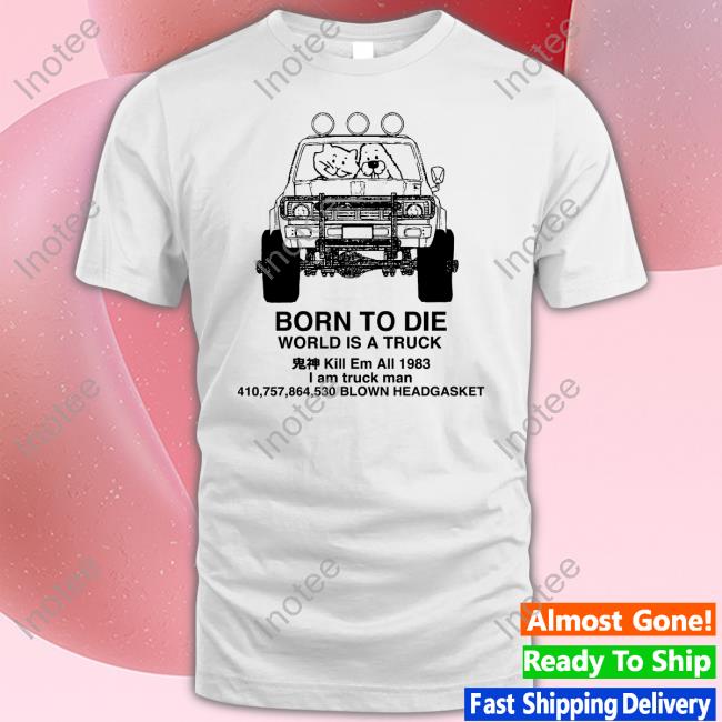 Uncledoomer Born To Die World Is A Truck Hoodie