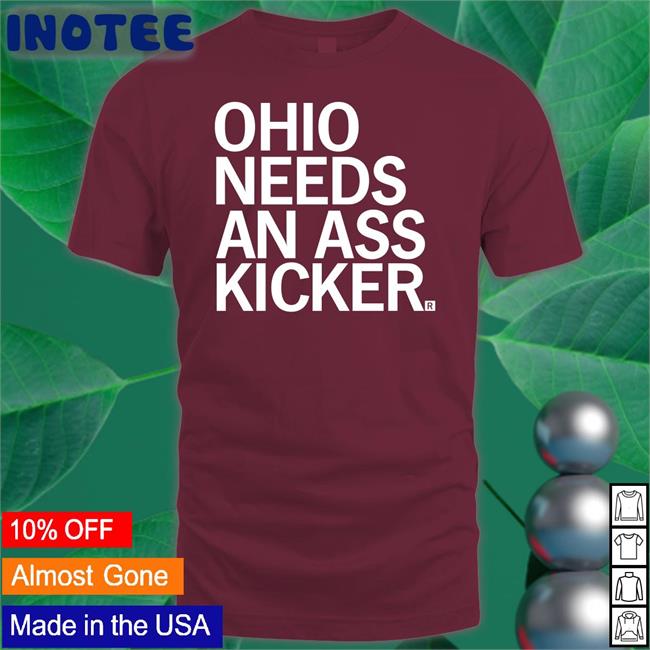 Ohio Needs An Ass Kicker Hoodie Tim Ryan Raygun Merch Ohio Needs An Ass Kicker Hoodie Rep. Jessica E. Miranda