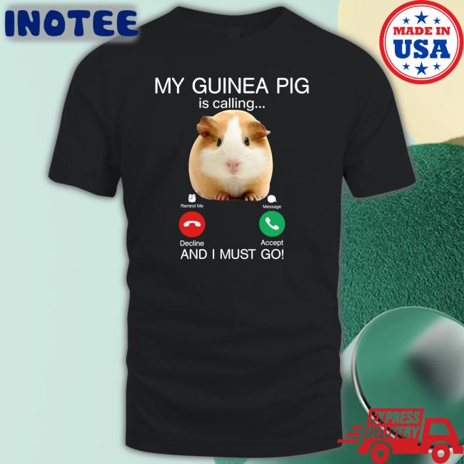 My Guinea Pig Is Calling And I Must Go Long Sleeve T Shirt