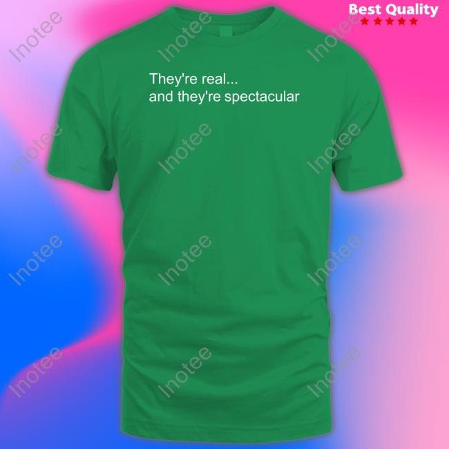 Roz They're Real And They're Spectacular T-Shirt