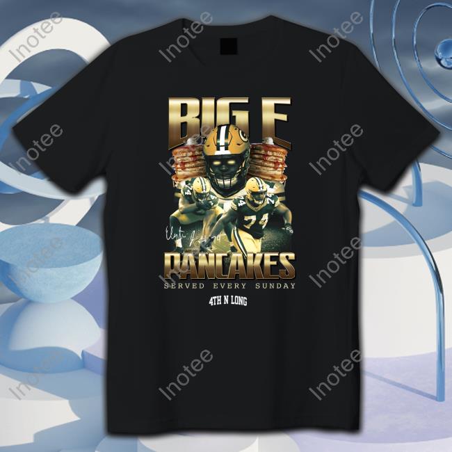 Elgton Jenkins Big E Pancakes Served Every Sunday Shirt 4Thnlong Merch
