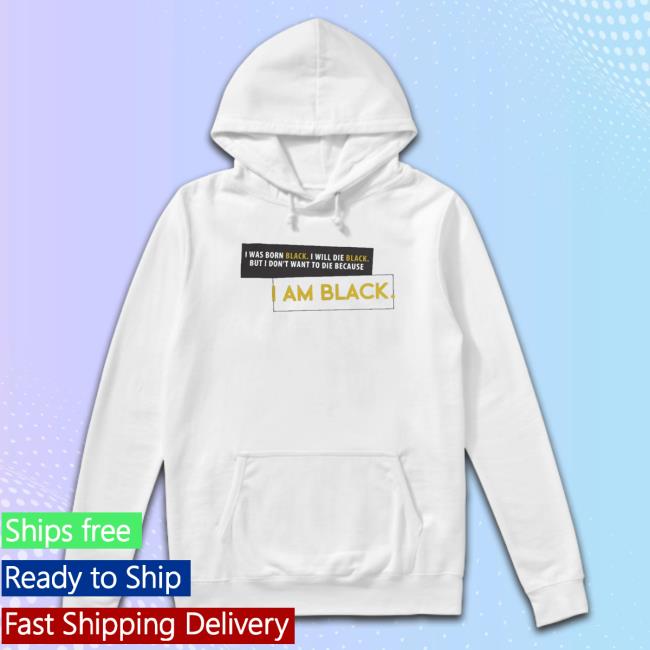 Official I Am Black I Was Born Black I Will Die Black Crewneck Sweatshirt