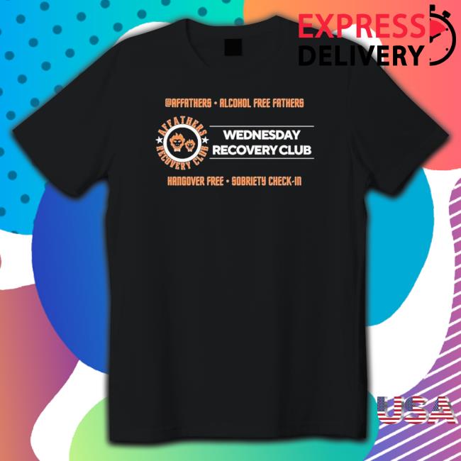 Affathers Alcohol Free Fathers Wednesday Recovery Club Hangover Free Sobriety Check-In Unique Shirt