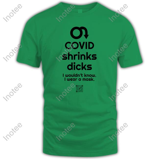 Covid Ain’T Over Covid Shrinks Dicks I Wouldn't Know I Wear A Mask Hoodie