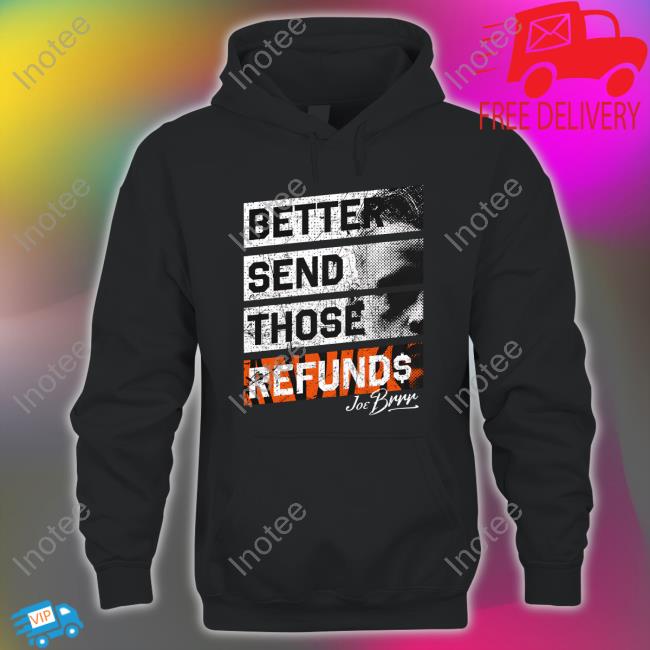 Better Send The Refunds Bengals Shir