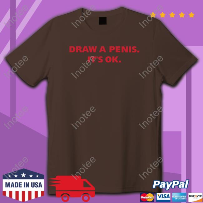 Disturbingshirt Draw A Penis It's Ok Sweatshirt Disturbingshirt Draw A Penis It's Ok Sweatshirt