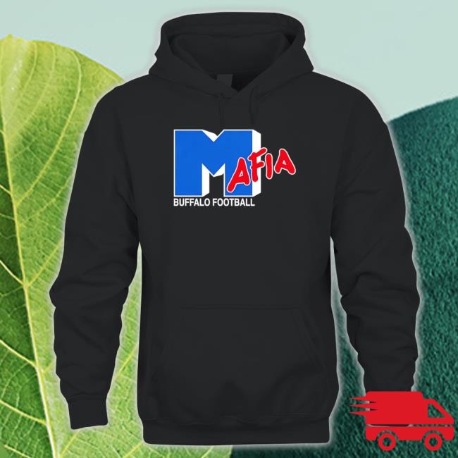 I Want My Mafia Buffalo Football shirt, hoodie, tank top, sweater and long sleeve t-shirt