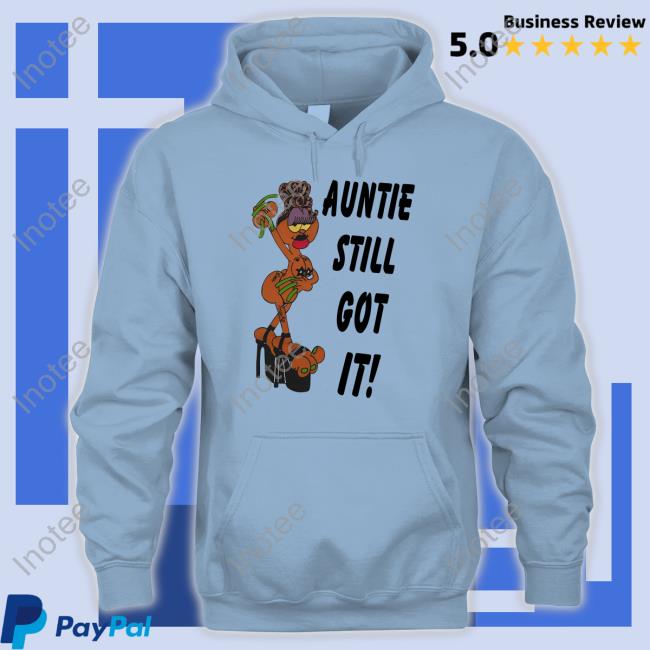 Auntie Still Got It Shirt