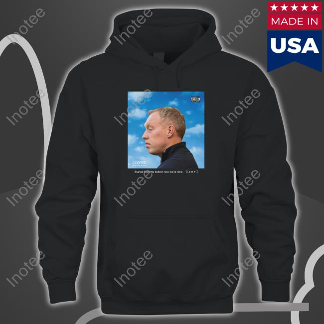 Started From The Bottom Now We're Here Aof Hoodie Sweatshirt