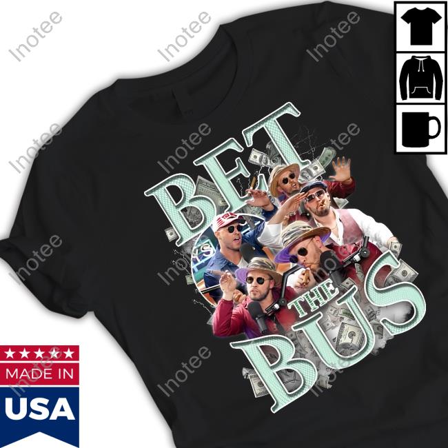 Bet The Bus New Shirt