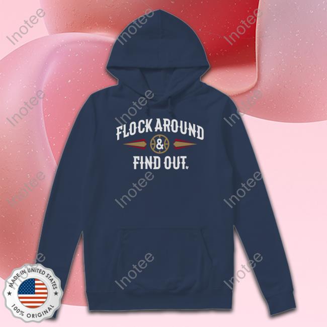 Flock Around And Find Out T Shirt