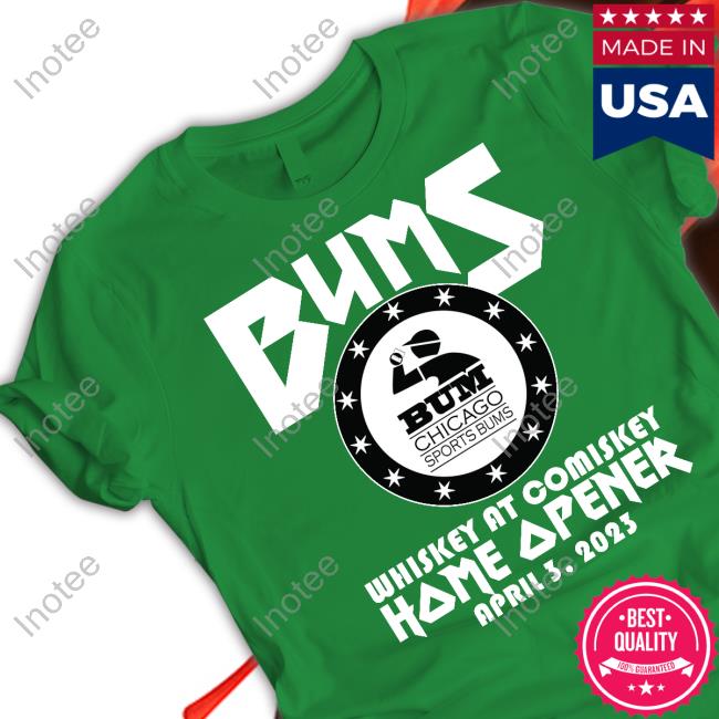 Bums Chicago Sports Bums Bums Whiskey At Comiskey Home Opener April 3 2023 Tee Shirt Bums Whiskey At Comiskey Home Opener April 3 2023 Shirts Bums Chicago Sports Bums