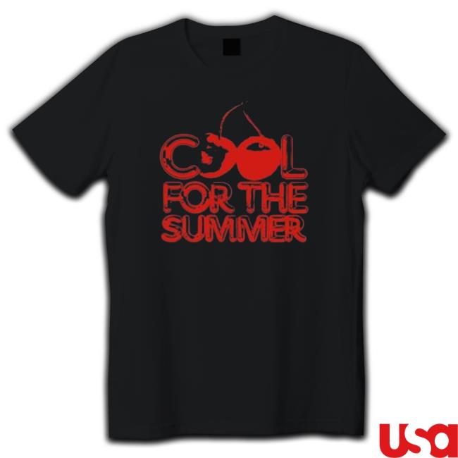 Cool For The Summer Shirt