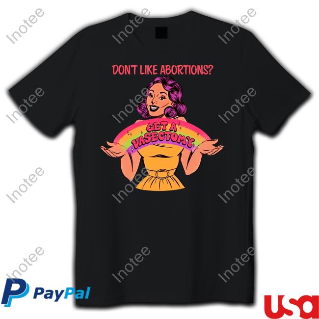 Kslibrarygirl Don’t Like Abortion Get A Vasectomy Sweatshirt