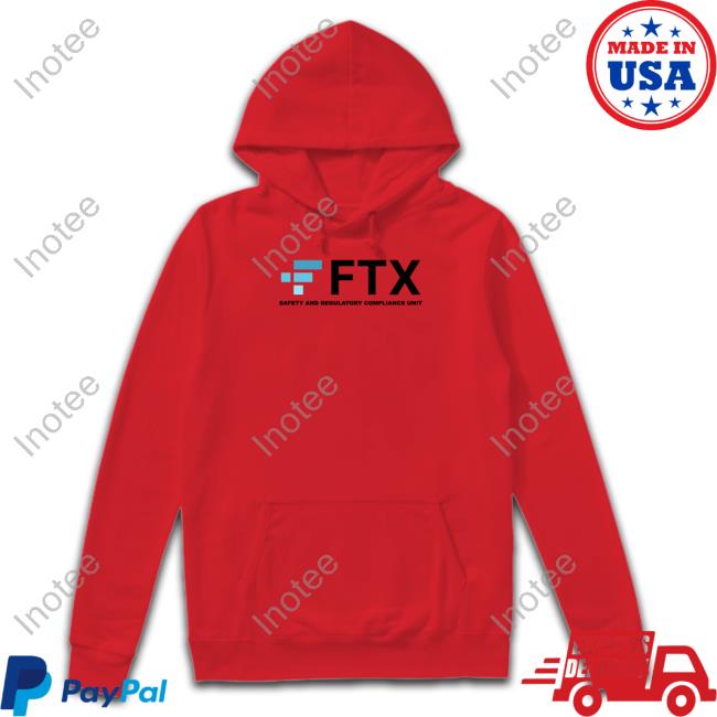 Ftx Safety And Regulatory Compliance Unit Hoodie Kruschiki Merch