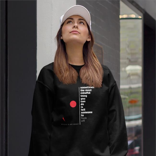 Somethimes The Most Mindful Thing You Can Do Sweatshirt Niall Breslin