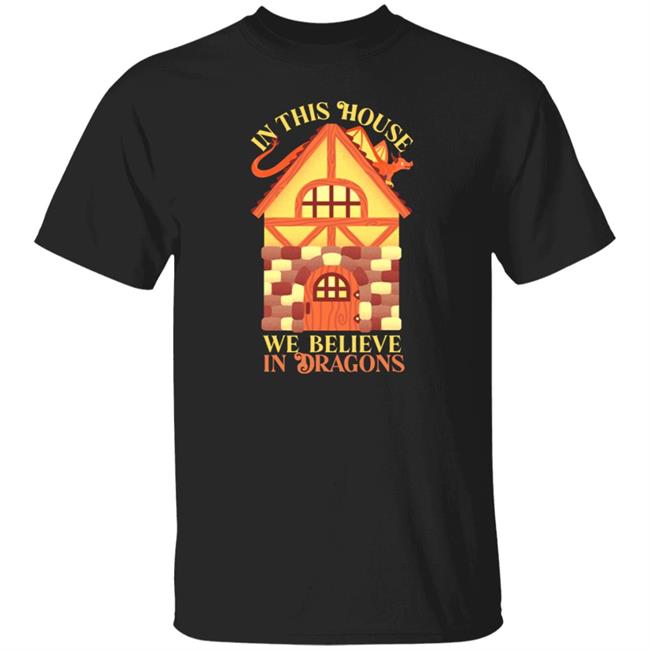In This House We Believe In Dragons Shirt Irrel In This House We Believe In Dragons Shirt Irrel