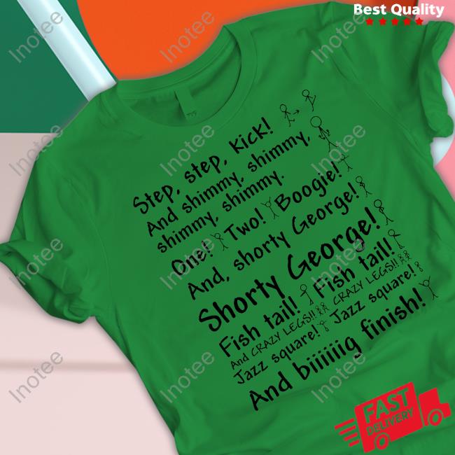 Inkyapparelcreations Shop Step Step Kick And Shimmy T Shirt