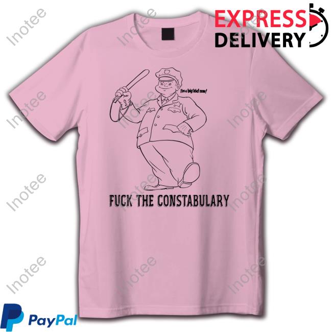 Thegoodshirts Store Fuck The Constabulary Tee Shirts Thegoodshirts Store Fuck The Constabulary Shirt