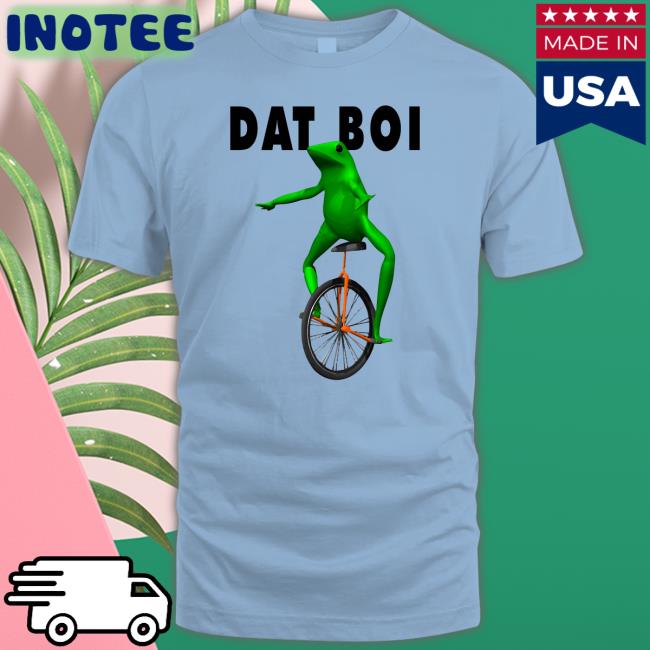 Dat Boi Tee Shirt