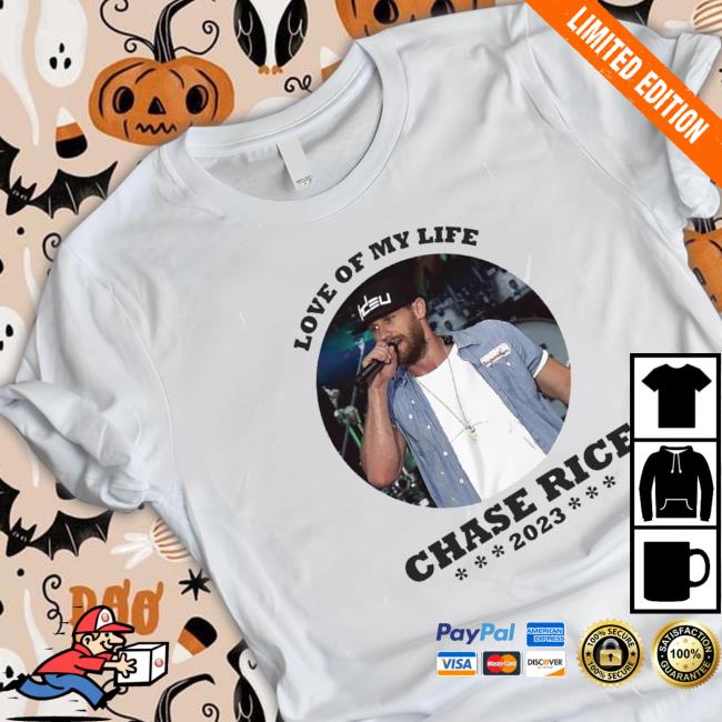 Love Of My Life Chase Rice 2023 shirt