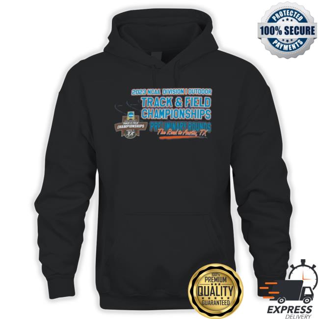 2023 Ncaa Division I Outdoor Track & Field First Round Championship Shirt 2023 Ncaa Division I Outdoor Track & Field First Round Championship Shirt