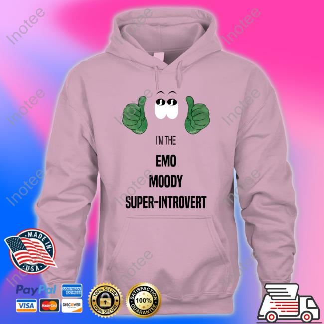 Taydertot I'm The Emo Moody Super Introvert Shirts