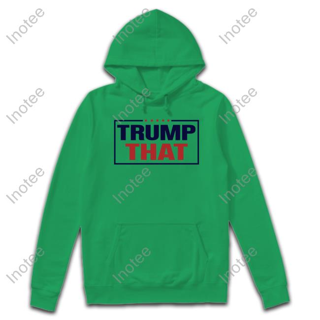 Trump That New Shirt Peggy Krull Trump That Sweatshirt Pnjkrull