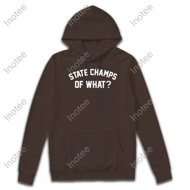 State Champs Store Of What T Shirt