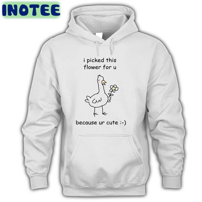 Stinky Katie Shop In Bio I Picked This Flower For U Because Ur Cute Tee Shirt Stinkykatie
