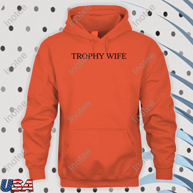 Pop Base Trophy Wife Hoodie