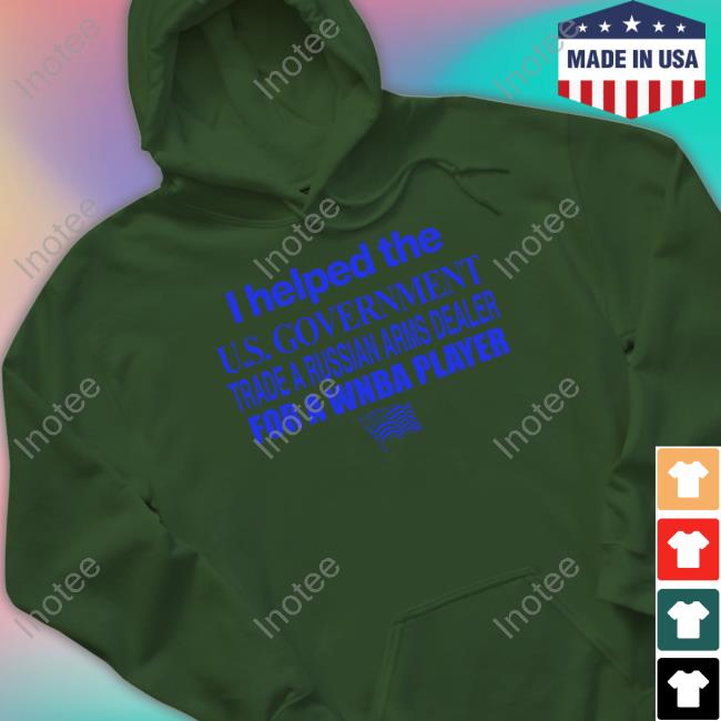 Barelylegal Store I Helped The Us Government Trade A Russian Arms Dealer T-Shirt Itisbarelylegal