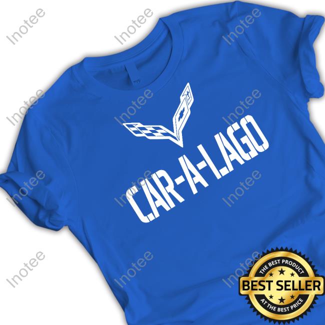Car-A-Lago Tee Shirt