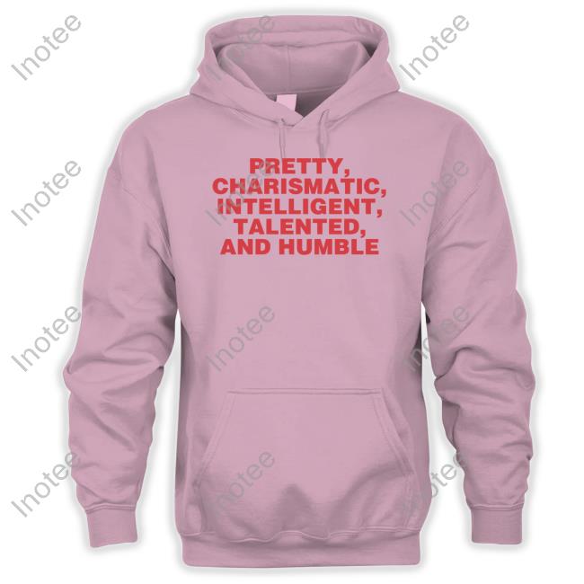 Pretty Charismatic Intelligent Talented And Humble Tees