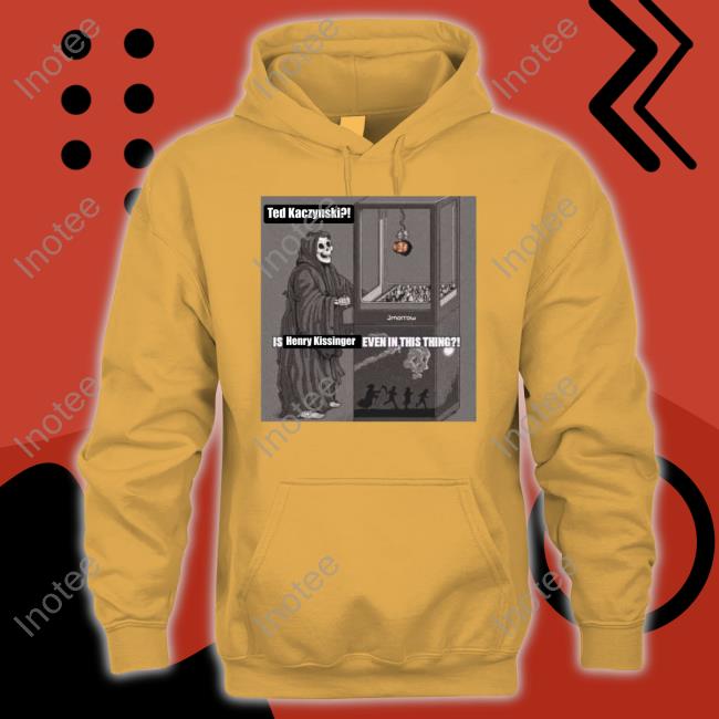 Ted Kaczynski Henry Kissinger Hoodie