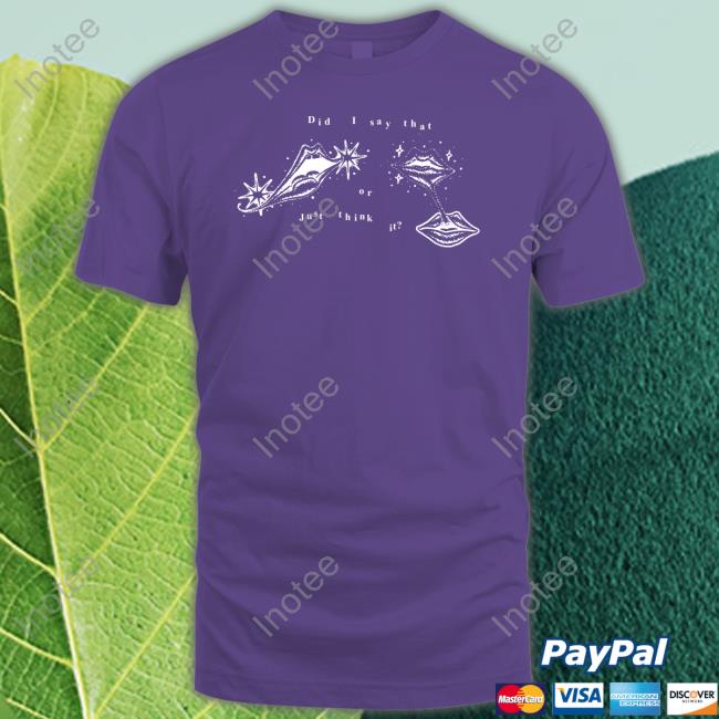 I Think I Hate Myself Merch Did I Say That Or Just Think It Get Some Sleep T Shirt