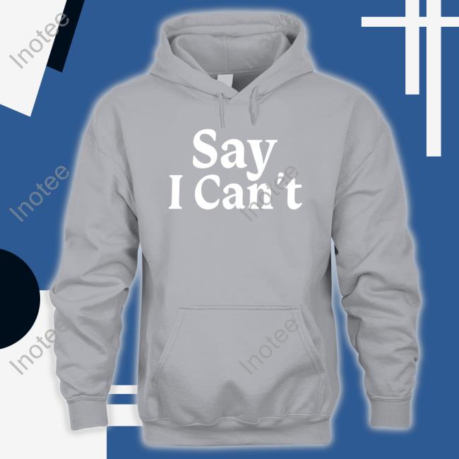 Say I Can't Tee Tennessee Football Say I Can't New Shirt