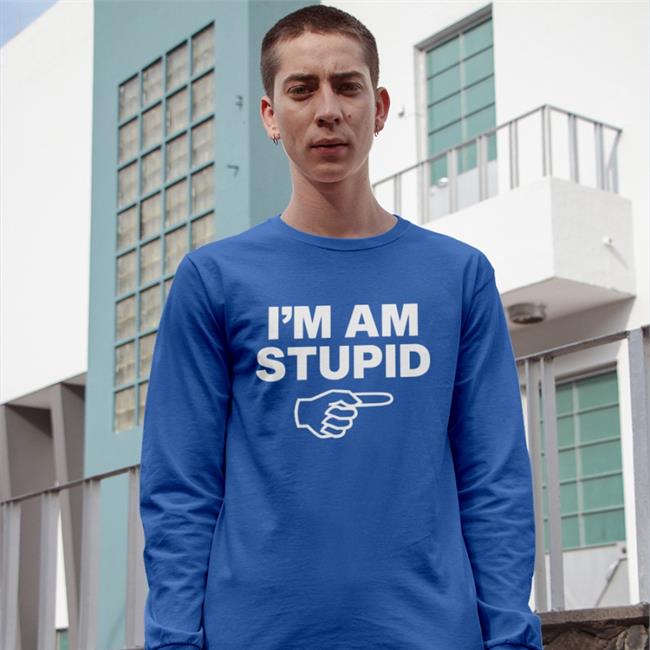 Topatoco Store I'm Am Stupid Tee Kcgreenn