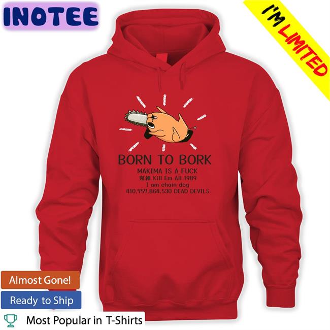 Born To Bork Makima Is A Fuck Sweatshirt Trentinart
