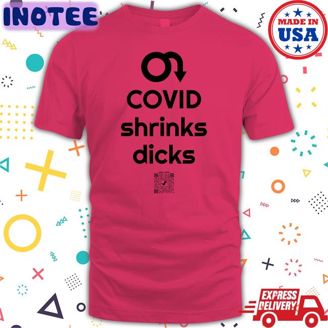 Covid Shrinks Dicks T Shirt