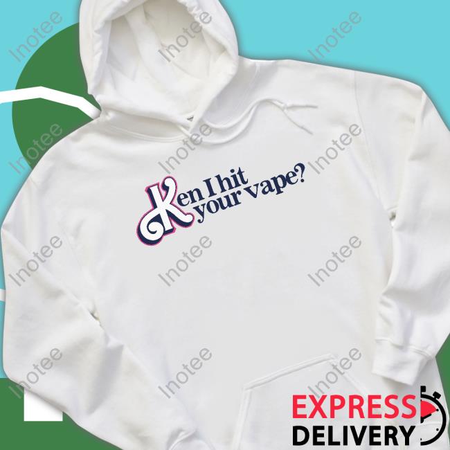 Got Funny Ken I Hit Your Vape Hoodie