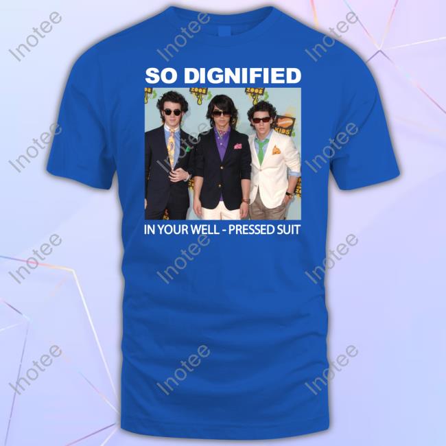 Jonas Brothers So Dignified In Your Well-Pressed Suit Unisex T Shirt